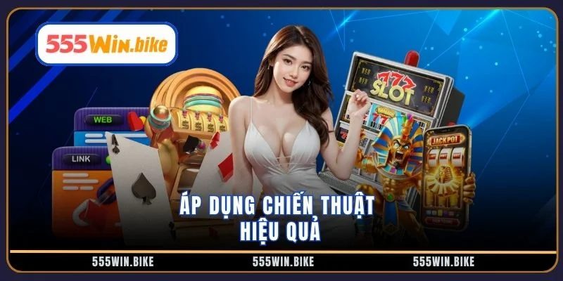 Áp dụng chiến thuật hiệu quả
