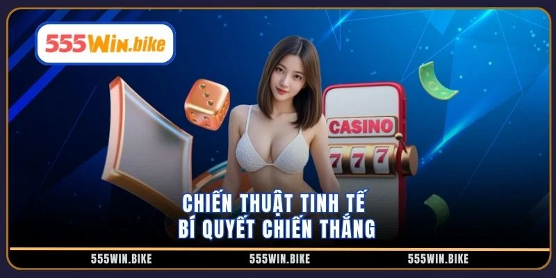 Chiến thuật tinh tế bí quyết chiến thắng