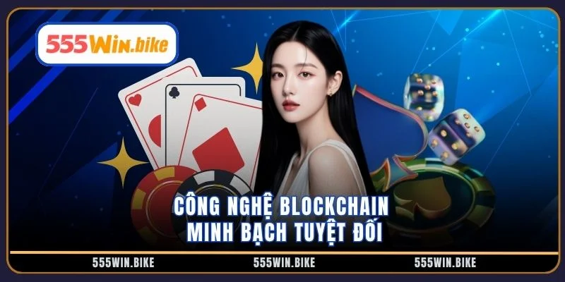 Công nghệ blockchain minh bạch tuyệt đối
