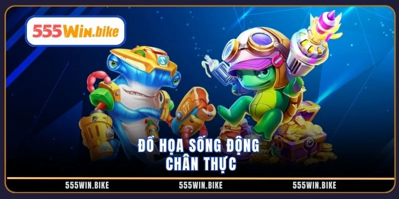 Đồ họa sống động chân thực