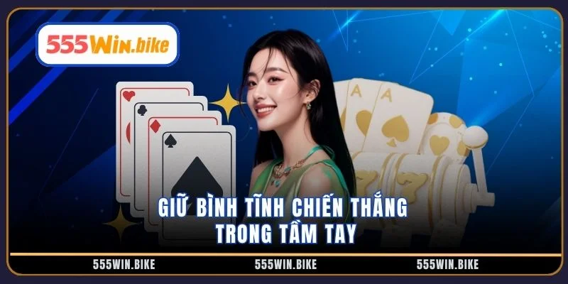 Giữ bình tĩnh chiến thắng trong tầm tay