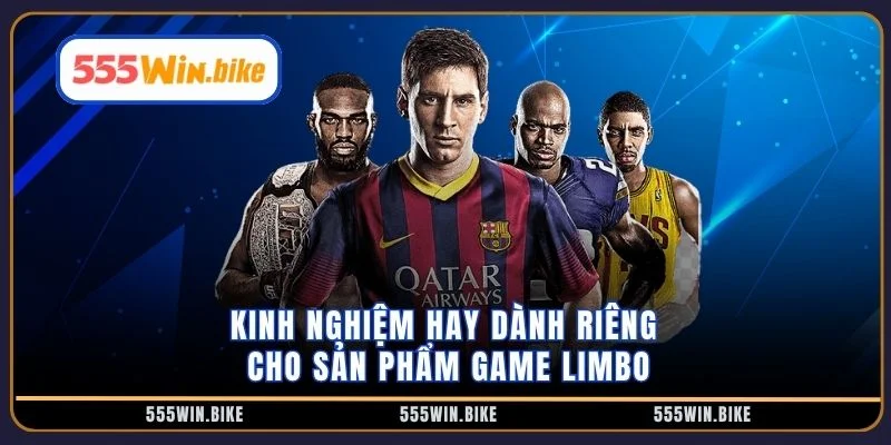 Kinh nghiệm hay dành riêng cho sản phẩm game Limbo