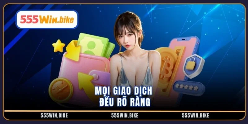 Mọi giao dịch đều rõ ràng