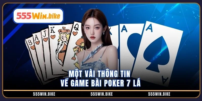 Một vài thông tin về game bài poker 7 lá
