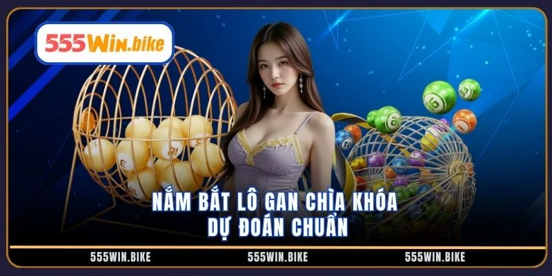 Nắm bắt lô gan chìa khóa dự đoán chuẩn