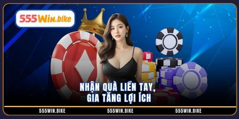 Nhận quà liền tay, gia tăng lợi ích