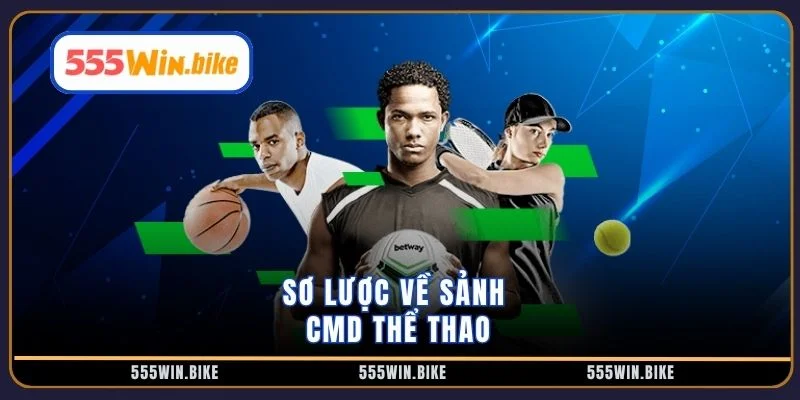 Sơ lược về sảnh CMD thể thao